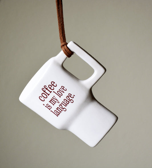 Ceramic Travel Coffee Mug Ornament - Coffee Is My Love Language